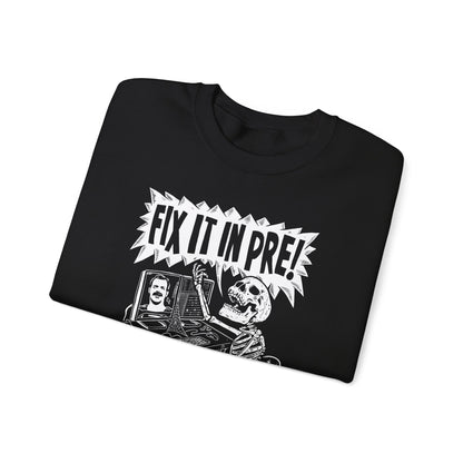 Fix It In Pre! Crewneck Sweatshirt