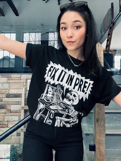 Fix It In Pre! Unisex T-shirt