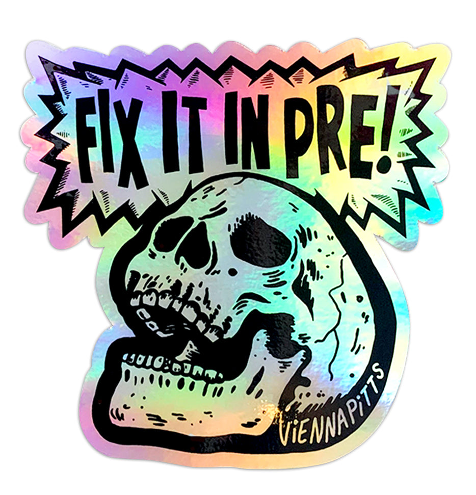 Fix It In Pre! Holographic Sticker