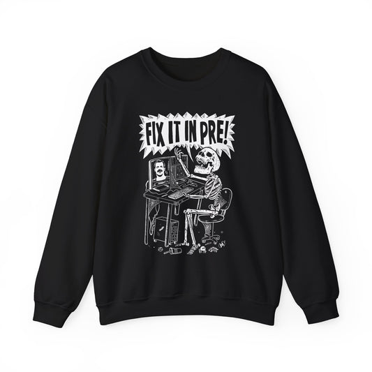 Fix It In Pre! Crewneck Sweatshirt