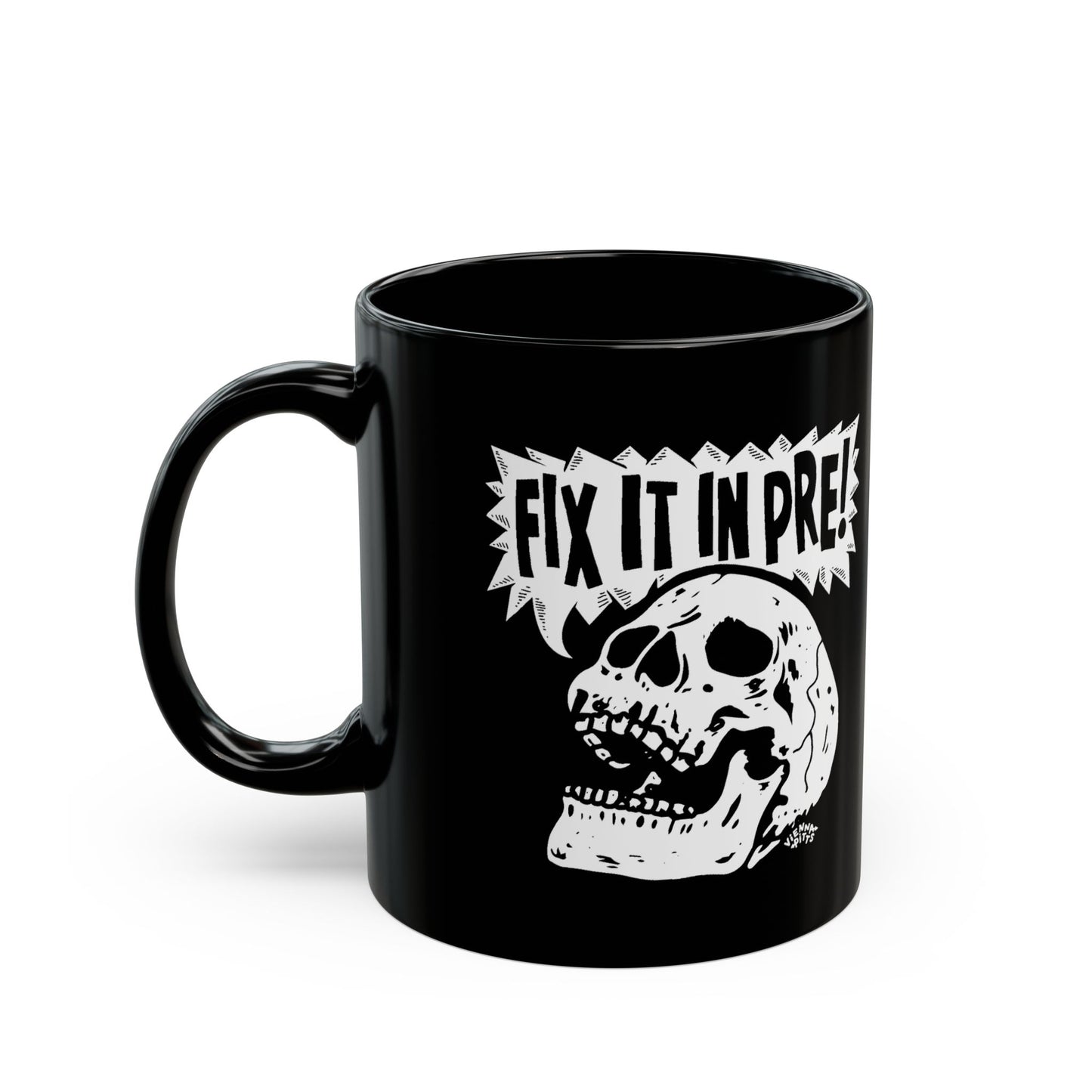 "Fix It In Pre!" Black Ceramic Mug