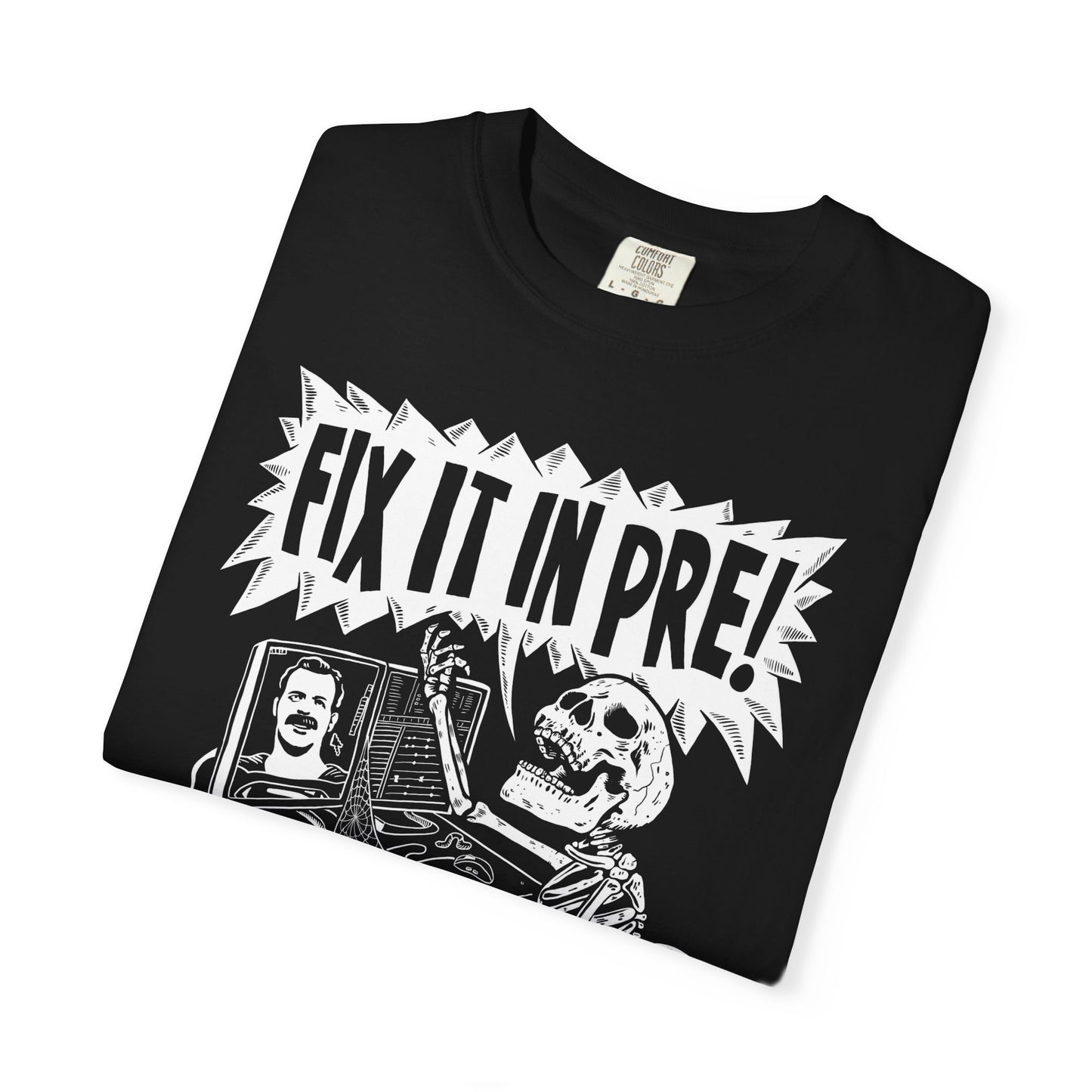 Fix It In Pre! Unisex T-shirt
